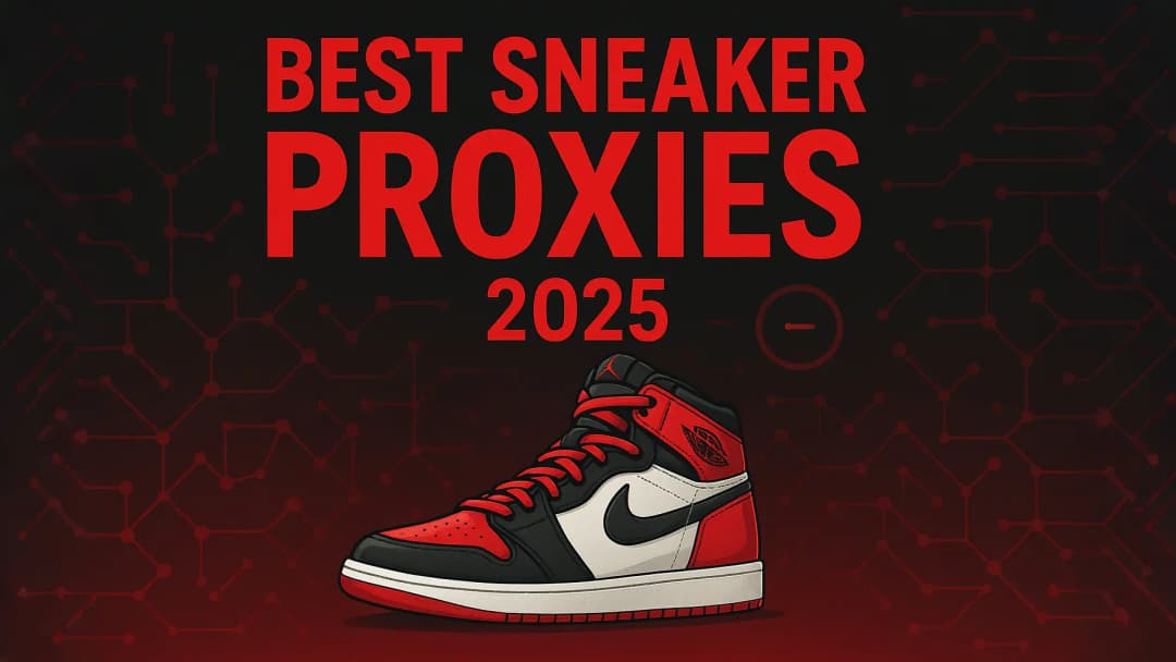 Best Sneaker Proxies 2025
