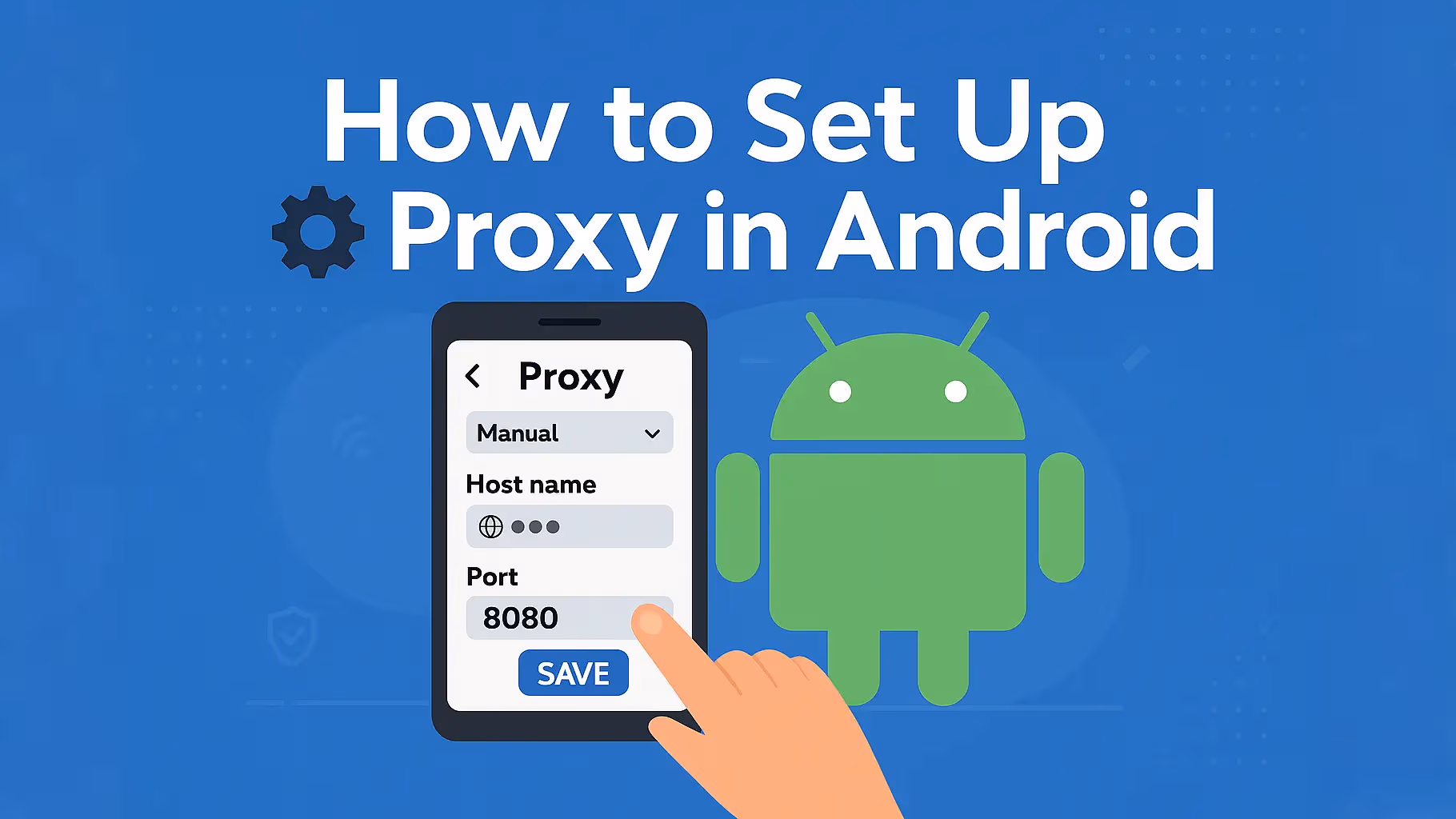How to Set Up Proxy Settings in Android