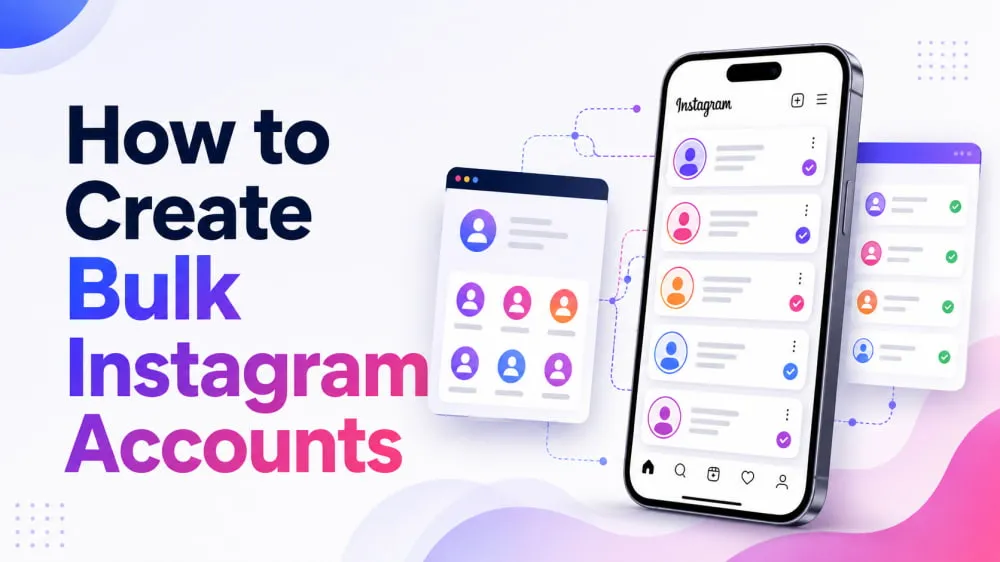 How to Create Bulk Instagram Accounts