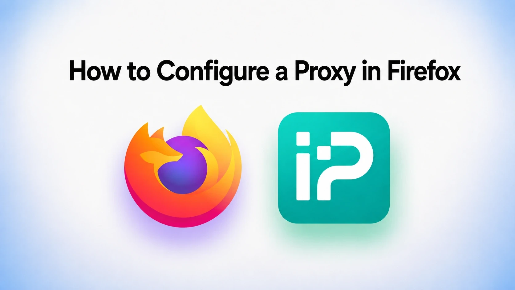 How to Configure a Proxy in Firefox