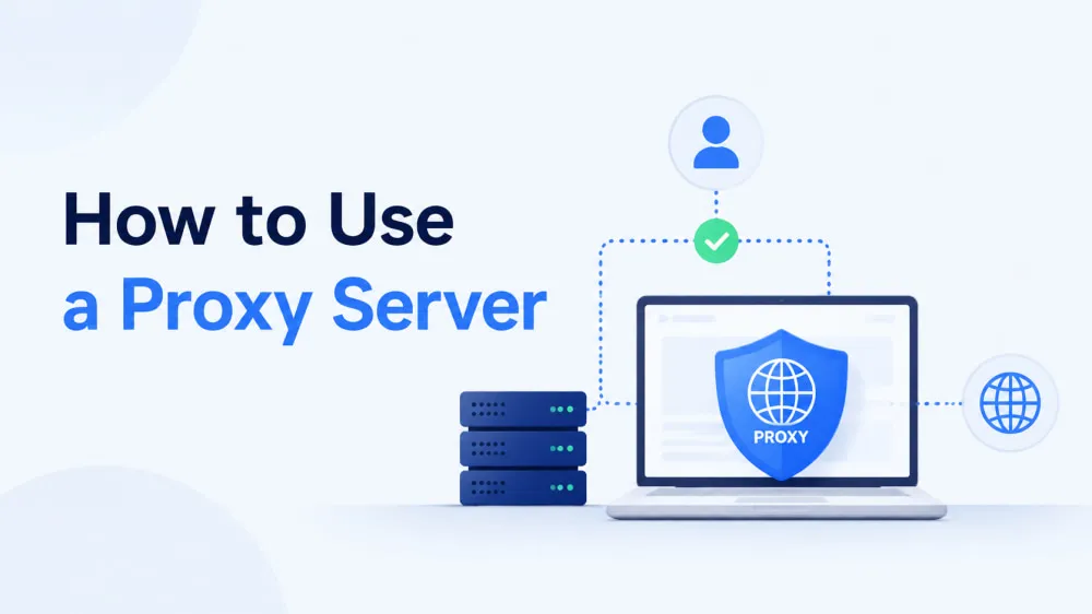 How to Use Proxy Server