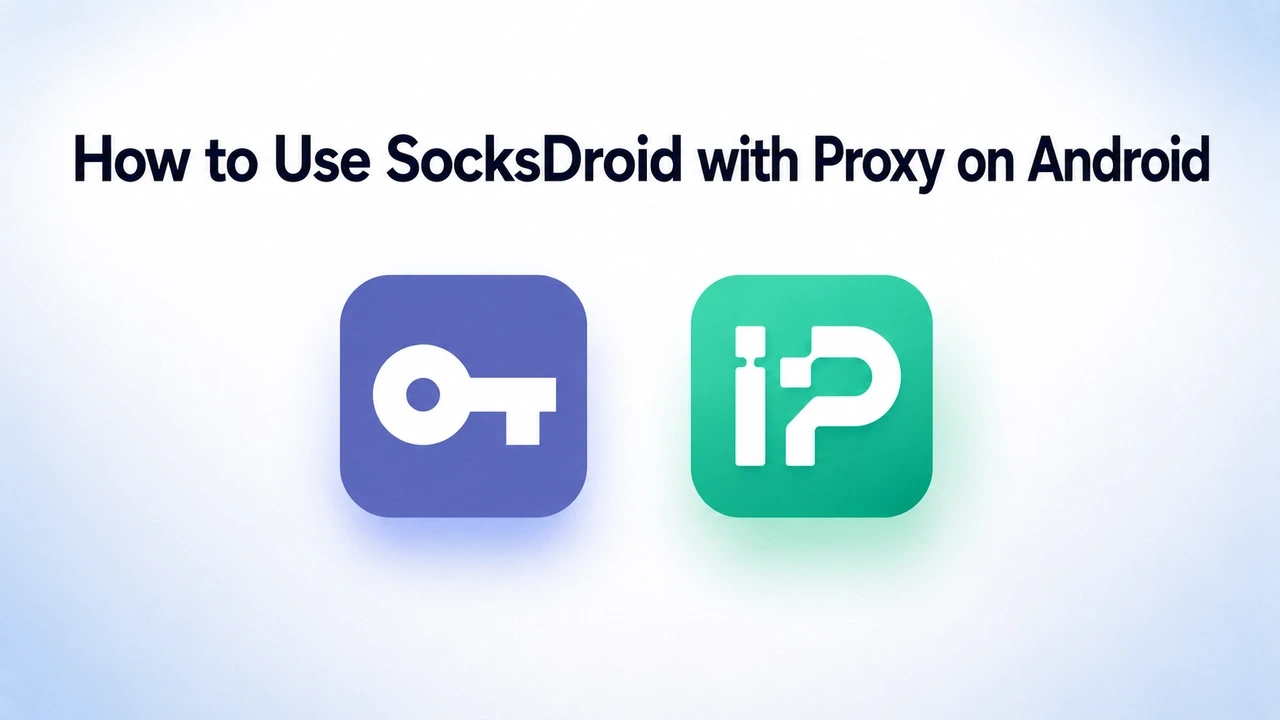 How to Use SocksDroid Proxy on Android