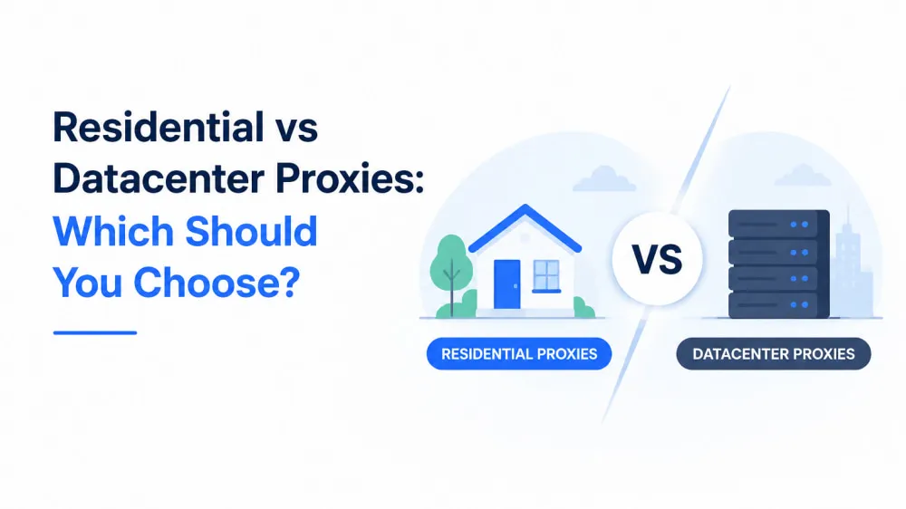Residential vs Datacenter Proxies