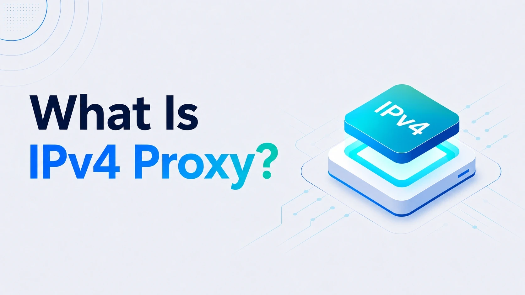 What Is IPv4 Proxy