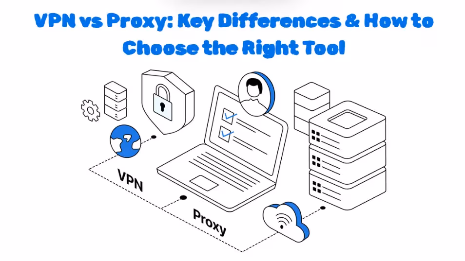 VPN and Proxy Key Differences